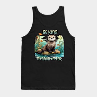 Be Kind Otter Pun i love Otter Gift For Men Women Tank Top